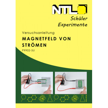 Versuchsanleitung Magnetfeld von Strömen, Schülerexperimente